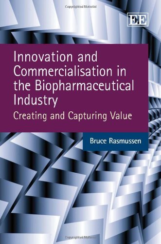Innovation and Commercialisation in the Biopharmaceutical Industry: Creating and Capturing Value  Edition (PDF Instant Download)