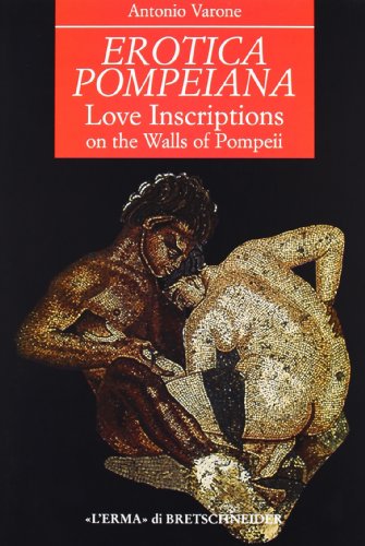 Erotica Pompeiana: Love Inscriptions on the Walls of Pompeii  Edition (PDF Instant Download)