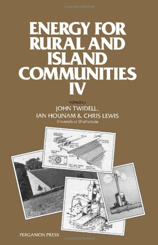Energy for Rural and Island Communities. Proceedings of the Fourth International Conference Held at Inverness, Scotland, 16–19 September 1985 1st Edition (PDF Instant Download)