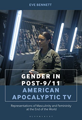Gender in Post-9/11 American Apocalyptic TV: Representations of Masculinity and Femininity at the End of the World  Edition (PDF Instant Download)