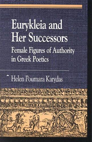 Eurykleia and Her Successors: Female Figures of Authority in Greek Poetics  Edition (PDF Instant Download)
