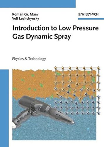 Introduction to Low Pressure Gas Dynamic Spray: Physics & Technology 1 Edition (PDF Instant Download)