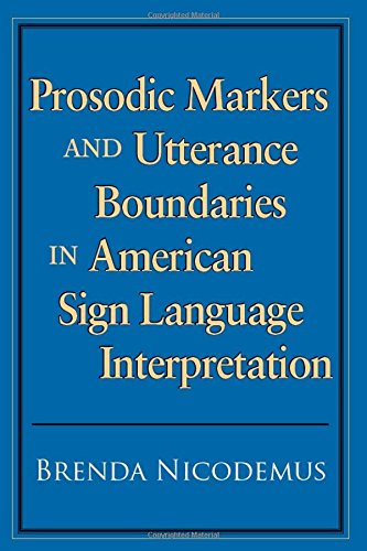 Prosodic Markers and Utterance Boundaries in American Sign Language Interpretation  Edition (PDF Instant Download)
