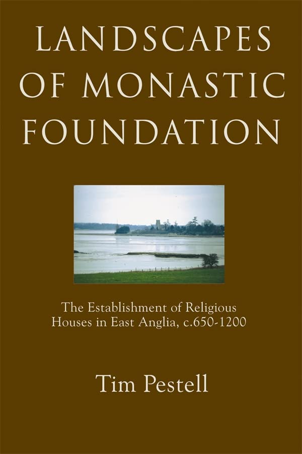 Landscapes of Monastic Foundation: The Establishment of Religious Houses in East Anglia, c.650-1200 (Anglo-Saxon Studies)  Edition (PDF Instant Download)