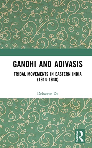 Gandhi and Adivasis: Tribal Movements in Eastern India (1914-1948) 1 Edition (PDF Instant Download)