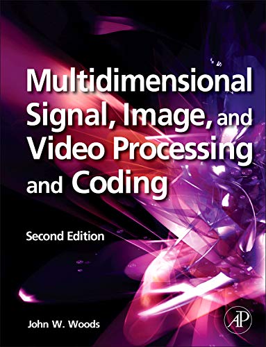 Multidimensional Signal, Image, and Video Processing and Coding, Second Edition   2 Edition (PDF Instant Download)
