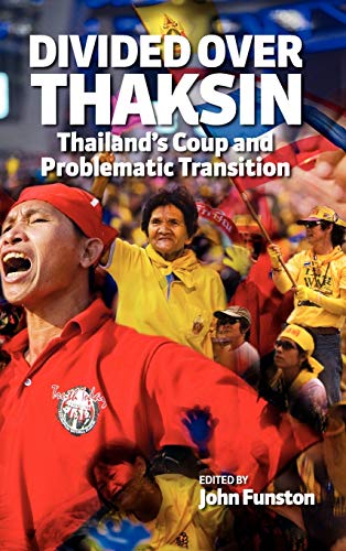 Divided over Thaksin : Thailand's coup and problematic transition  Edition (PDF Instant Download)