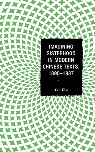 Imagining sisterhood in modern Chinese texts, 1890-1937  Edition (PDF Instant Download)