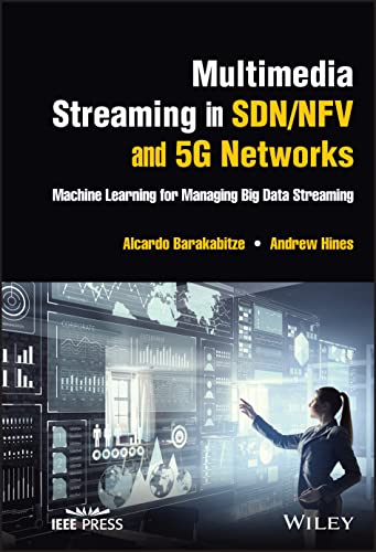 Multimedia Streaming in SDN/NFV and 5G Networks: Machine Learning for Managing Big Data Streaming  Edition (PDF Instant Download)