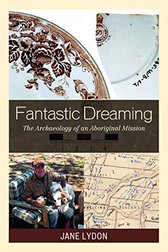 Fantastic Dreaming: The Archaeology of an Aboriginal Mission (Worlds of Archaeology)  Edition (PDF Instant Download)