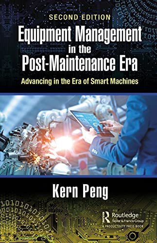 Equipment Management in the Post-Maintenance Era: Advancing in the Era of Smart Machines 2 Edition (PDF Instant Download)