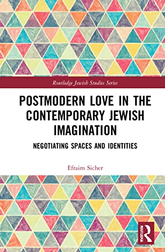 Postmodern Love in the Contemporary Jewish Imagination: Negotiating Spaces and Identities 1 Edition (PDF Instant Download)