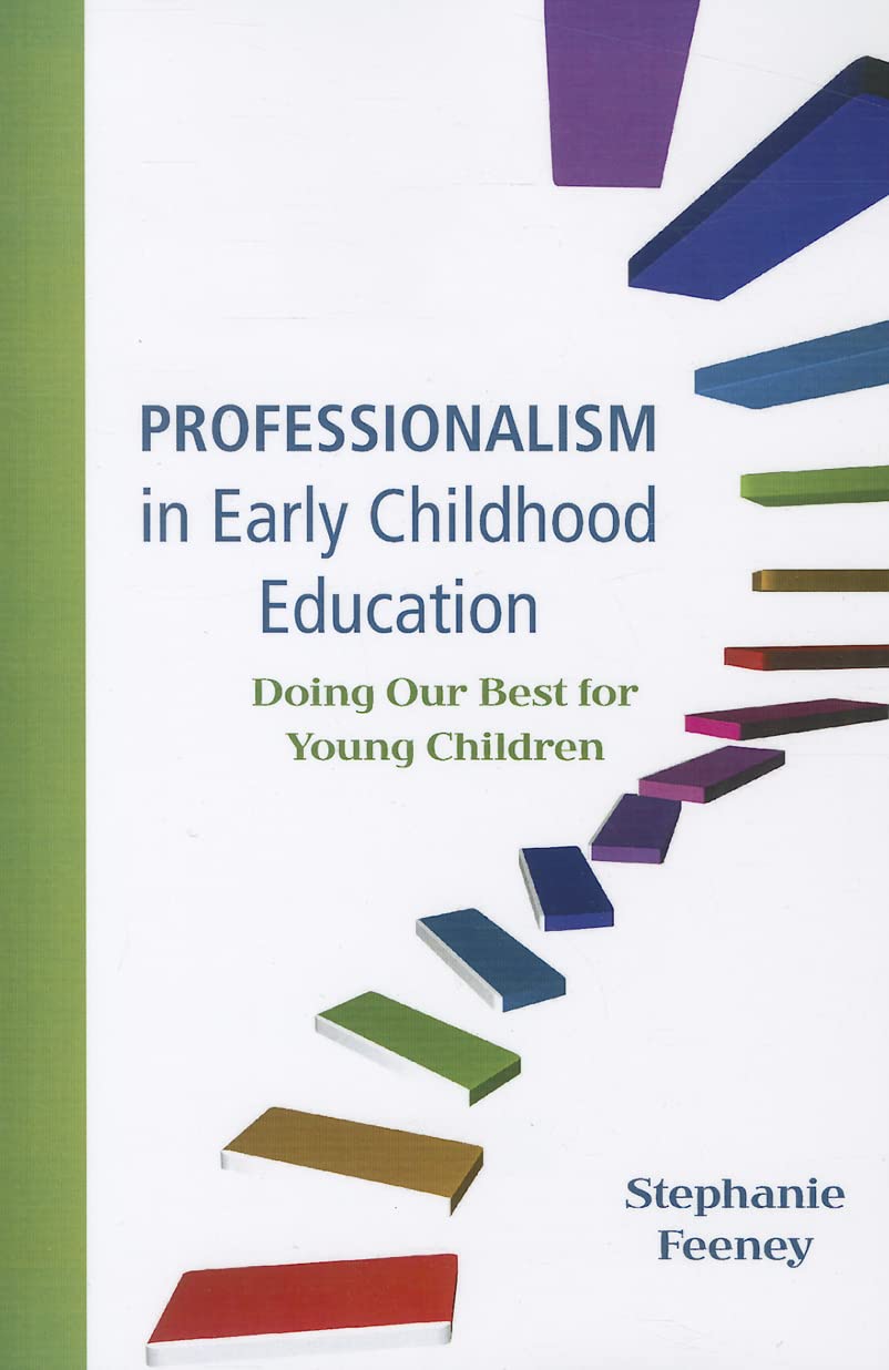 Professionalism in Early Childhood Education: Doing Our Best for Young Children