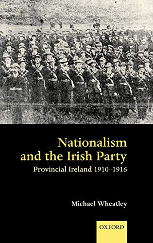 Nationalism and the Irish Party: Provincial Ireland 1910-1916  Edition (PDF Instant Download)