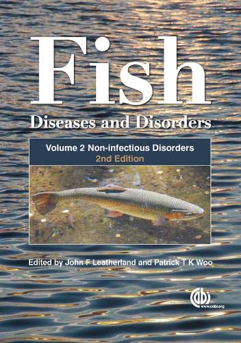 Fish Diseases and Disorders, Volume 2: Non-infectious Disorders, Second Edition Second Edition (PDF Instant Download)
