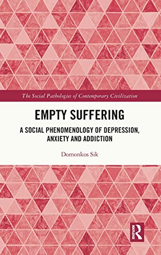 Empty Suffering: A Social Phenomenology of Depression, Anxiety and Addiction 1 Edition (PDF Instant Download)