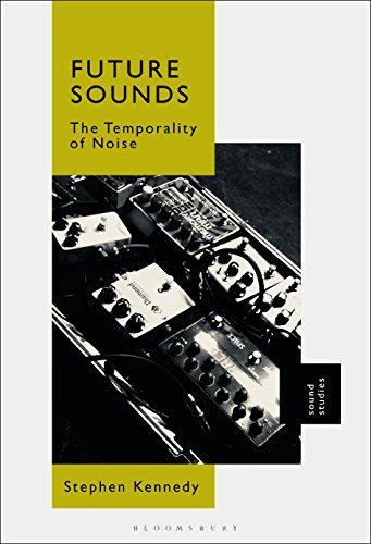 Future Sounds: The Temporality of Noise  Edition (PDF Instant Download)