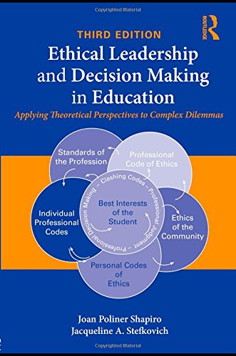 Ethical Leadership and Decision Making in Education: Applying Theoretical Perspectives to Complex Dilemmas, Third Edition 3 Edition (PDF Instant Download)