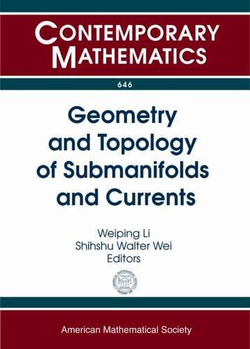 Geometry and Topology of Submanifolds and Currents: 2013 Midwest Geometry Conference (MGC XIX) October 19, 2013 Oklahoma State University, Stillwater ... (MGC XVIII) M  Edition (PDF Instant Download)