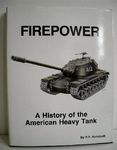 Firepower. A History Of The American Heavy Tank  Edition (PDF Instant Download)