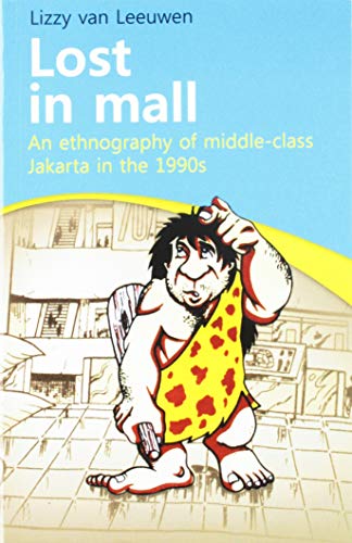 Lost in Mall: An Ethnography of Middle Class Jakarta in the 1990’s  Edition (PDF Instant Download)