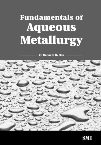 Fundamentals of Aqueous Metallurgy  Edition (PDF Instant Download)