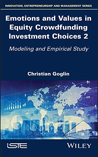 Emotions and Values in Equity Crowdfunding Investment Choices 2: Modeling and Empirical Study (Innovation, Entrepreneurship and Management) 1 Edition (PDF Instant Download)