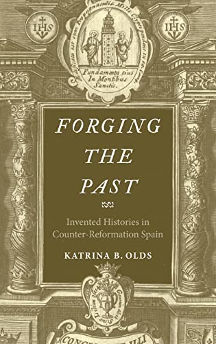 Forging the Past: Invented Histories in Counter-Reformation Spain  Edition (PDF Instant Download)