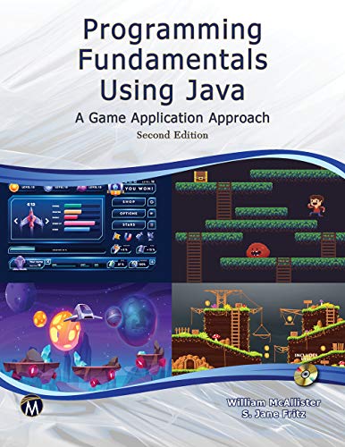PROGRAMMING FUNDAMENTALS USING JAVA : a game application approach. 2 Edition (PDF Instant Download)