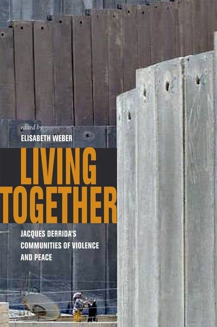 Living Together: Jacques Derrida’s Communities of Violence and Peace 1 Edition (PDF Instant Download)
