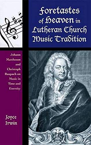 Foretastes of Heaven in Lutheran Church Music Tradition: Johann Mattheson and Christoph Raupach on Music in Time and Eternity  Edition (PDF Instant Download)