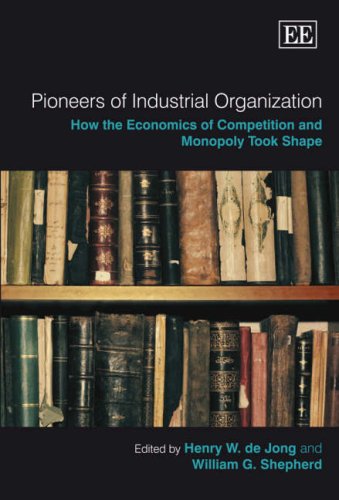 Pioneers OF Industrial Organization: How the Economics of Competition and Monopoly Took Shape  Edition (PDF Instant Download)