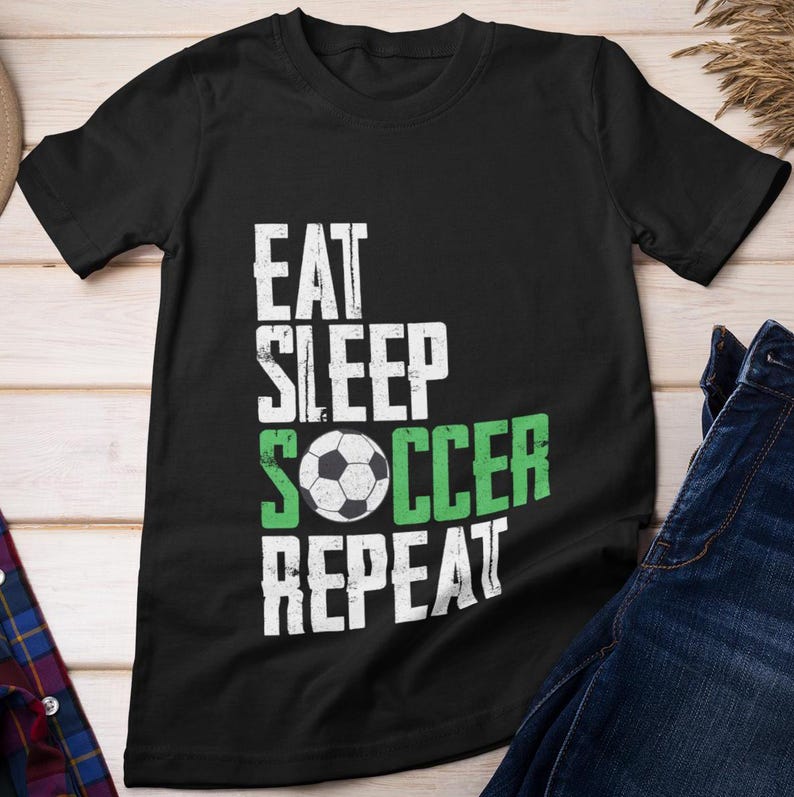 Soccer Shirt, Eat Sleep Soccer Repeat Soccer Sports Lovers T-shirt, Soccer Player Women Men T-shirtSoccer Shirt, Eat Sleep Soccer Repeat Soccer Sports Lovers T-shirt, Soccer Player Women Men T-shirt For Men And Women