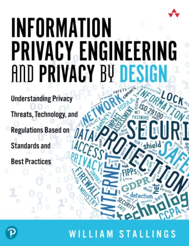 Information Privacy Engineering and Privacy by Design: Understanding Privacy Threats, Technology, and Regulations Based on Standards and Best Practices (PDF Instant Download)