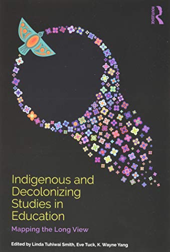 Indigenous and Decolonizing Studies in Education: Mapping the Long View (PDF Instant Download)