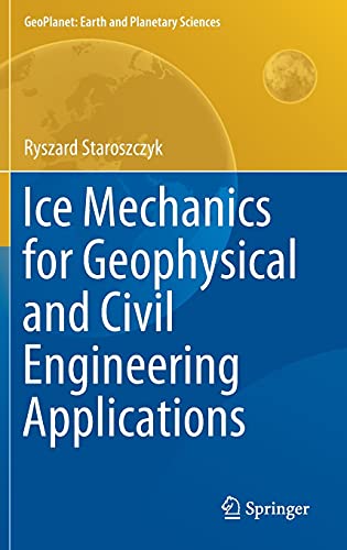 Ice Mechanics for Geophysical and Civil Engineering Applications- eBook (PDF Instant Download)