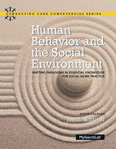 Human Behavior and the Social Environment: Shifting Paradigms in Essential Knowledge for Social Work Practice (6th Edition) (PDF Instant Download)