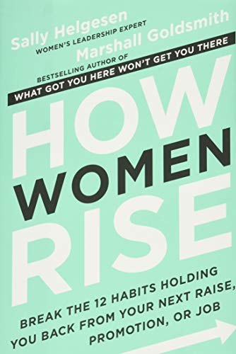 How Women Rise Break the 12 Habits Holding You Back from Your Next Raise, Promotion, or Job (PDF Instant Download)