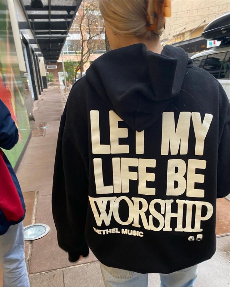 LET MY LIFE BE WORSHIP HOODIE SWEATSHIRT TSHIRT
