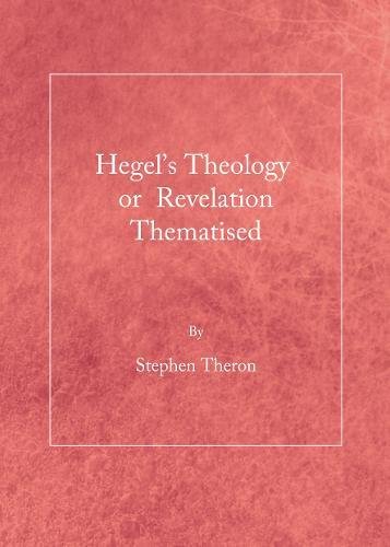 Hegel?s Theology or Revelation Thematised 1st Edition (PDF Instant Download)