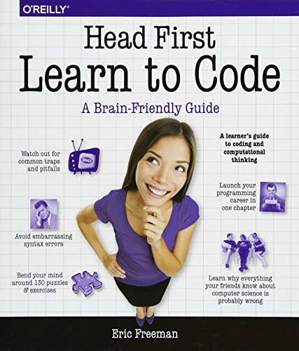 Head First Learn to Code: A Learner?s Guide to Coding and Computational Thinking (PDF Instant Download)