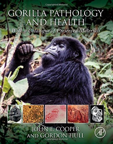 Gorilla Pathology and Health: With a Catalogue of Preserved Materials (PDF Instant Download)