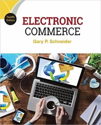 Electronic Commerce 12th Edition by Gary Schneider (PDF Instant Download)