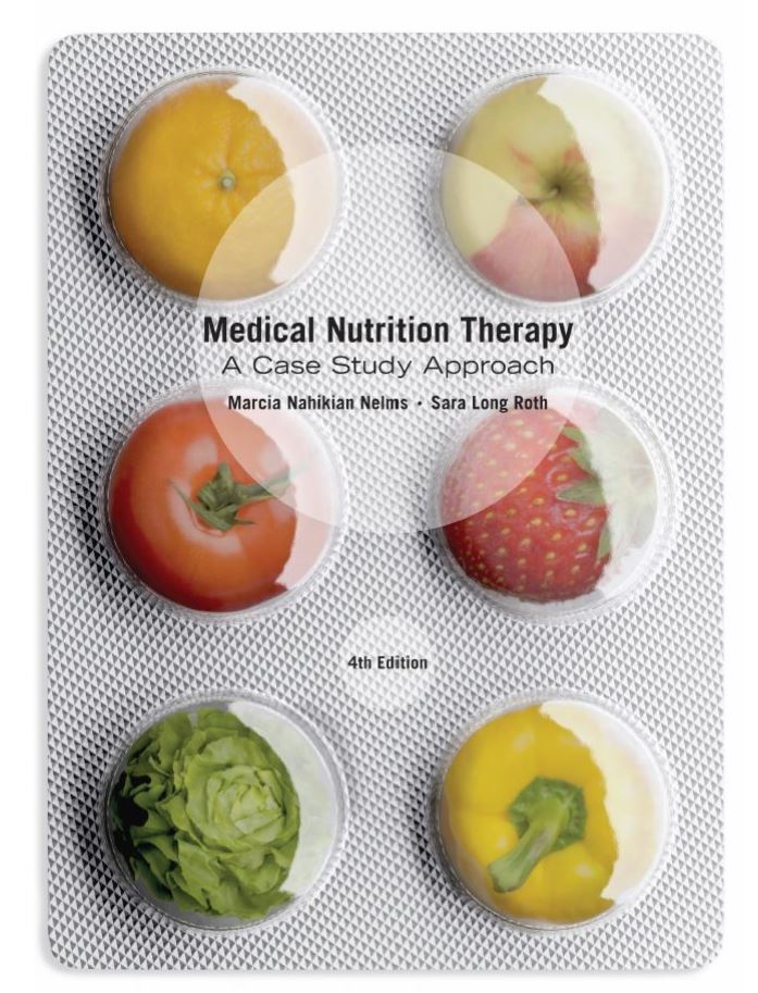 Medical Nutrition Therapy; A Case Study Approach 4th 4E