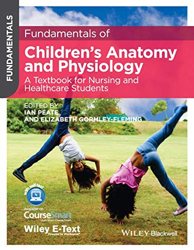 Fundamentals of Children?s Anatomy and Physiology: A Textbook for Nursing and Healthcare Students (PDF Instant Download)