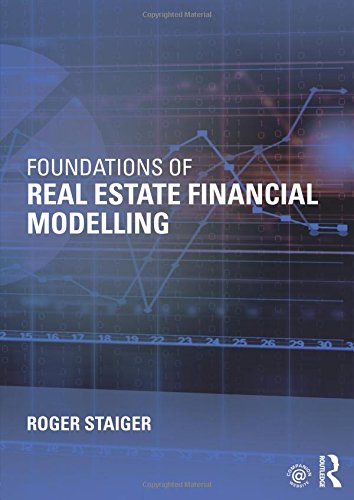 Foundations of Real Estate Financial Modelling 1st Edition (PDF Instant Download)