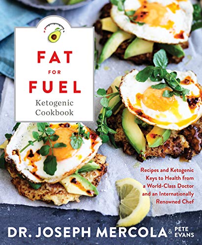 Fat for Fuel Ketogenic Cookbook: Recipes and Ketogenic Keys to Health from a World-Class Doctor and an Internationally Renowned Chef (PDF Instant Download)