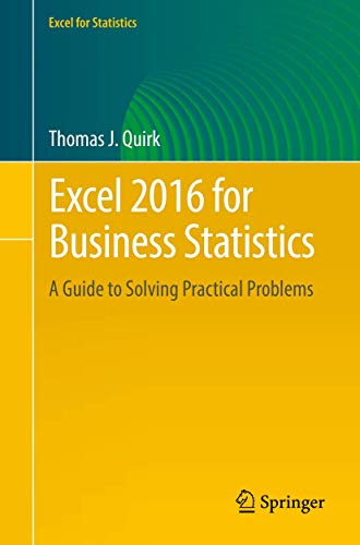 Excel 2016 for Business Statistics: A Guide to Solving Practical Problems (PDF Instant Download)