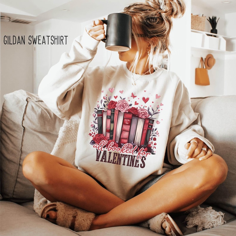All booked for valentine's Shirt, Bookish Valentines Day Shirt, Valentines Day Gift, Book Lover Sweatshirt, Bookworm Floral Valentine Shirt