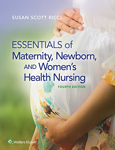 Essentials of Maternity, Newborn, and Women?s Health Nursing (4th Edition) (PDF Instant Download)